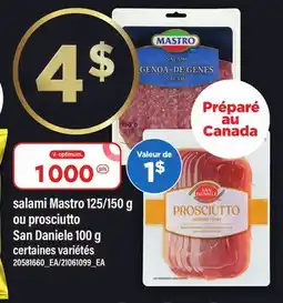 Maxi SALAMI MASTRO 125/150 G OU PROSCIUTTO OU PROSCIUTTO SAN DANIELE offer