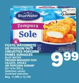 Marches Tradition BLUE WATER FROZEN BREADED FISH BREADED FISH FILLETS FILLETS STICKS POPCORN offer