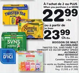 Marches Tradition TWISTED TEA, SVNS HARD 7-UP, SMIRNOFF/SMIRNOFF ICE OU/SIMPLY SPIKED ALCOHOLIC ALCOHOLIC MALT À l offer