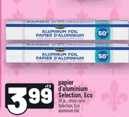 Metro PAPIER D'ALUMINIUM SELECTION, ECO | SELECTION, ECO ALUMINUM FOIL offer