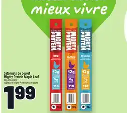 Metro BÂTONNETS DE POULET MIGHTY PROTEIN MAPLE LEAF | MAPLE LEAF MIGHTY PROTEIN CHICKEN STICKS offer