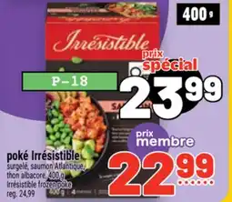 Metro POKÉ IRRÉSISTIBLE | IRRÉSISTIBLE FROZEN POKE offer