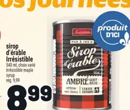 Metro SIROP D'ÉRABLE IRRÉSISTIBLE | IRRÉSISTIBLE MAPLE SYRUP offer