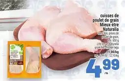 Metro CUISSES DE POULET DE GRAIN MIEUX-ÊTRE NATURALIA | LIFE SMART NATURALIA GRAIN-FED CHICKEN LEGS offer