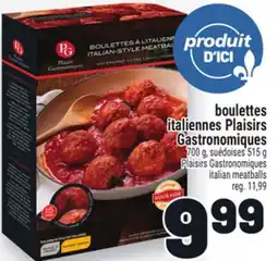Metro BOULETTES ITALIENNES PLAISIRS GASTRONOMIQUES | PLAISIRS GASTRONOMIQUES ITALIAN MEATBALLS offer