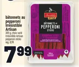 Metro BÂTONNETS AU PEPPERONI IRRÉSISTIBLE ARTISAN | IRRÉSISTIBLE ARTISAN PEPPERONI STICKS offer