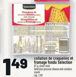 Metro COLLATION DE CRAQUELINS ET FROMAGE FONDU SELECTION | SELECTION PROCESS CHEESE AND CRACKERS SNACK offer