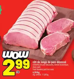 Metro RÔTI DE LONGE DE PORC DÉSOSSÉ |FRESH BONELESS PORK LOIN ROAST offer