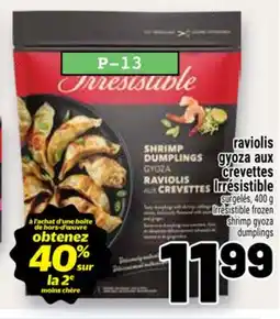 Metro RAVIOLIS GYOZA AUX CREVETTES IRRÉSISTIBLE | IRRÉSISTIBLE FROZEN SHRIMP GYOZA offer