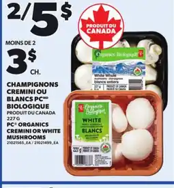 Provigo PC ORGANICS CREMINI OR WHITE MUSHROOMS offer