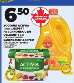 Provigo DANONE ACTIVIA 12X100 G, EXPERT 750 G OR DEL MONTE JUICE 2,5 L offer