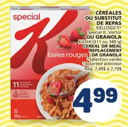 Marché Bonichoix KELLOGG'S* Special K, Vector CEREAL OR MEAL REPLACEMENT OR KASHI GRANOLA offer