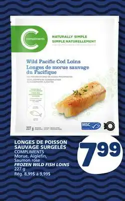 Marché Bonichoix COMPLIMENTS Morue, Aiglefin, FROZEN WILD FISH LOINS offer