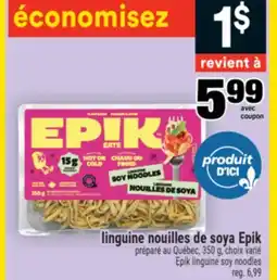 Super C linguine nouilles de soya Epik | Epik linguine soy noodles offer