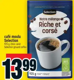 Super C CAFÉ MOULU SELECTION | SELECTION GROUND COFFEE offer