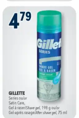 Familiprix GILLETTE, Series or Satin Care, Shave gel, 198 g or After shave gel, 75 ml offer