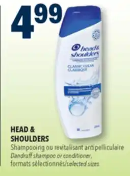 Familiprix HEAD & SHOULDERS, Dandruff shampoo or conditioner, selected sizes offer