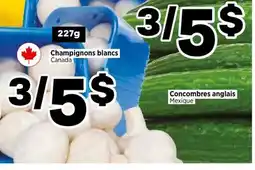 Val-Mont Champignons blancs Canada, Concombres anglais Mexique offer