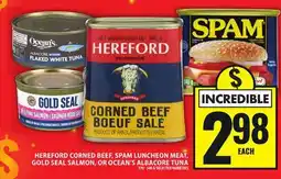 Food Basics HEREFORD CORNED BEEF, SPAM LUNCHEON MEAT, GOLD SEAL SALMON, OR OCEAN'S ALBACORE TUNA offer