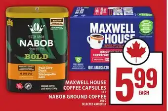 Food Basics MAXWELL HOUSE COFFEE CAPSULES OR NABOB GROUND COFFEE offer