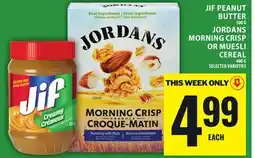 Food Basics JIF PEANUT BUTTER, JORDANS MORNING CRISP OR MUESLI CEREAL offer