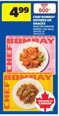 Real Canadian Superstore CHEF BOMBAY ENTRÉES OR SNACKS offer