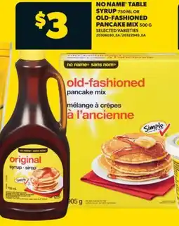 Real Canadian Superstore NO NAME TABLE SYRUP 750 ML OR OLD-FASHIONED PANCAKE MIX 500 G offer