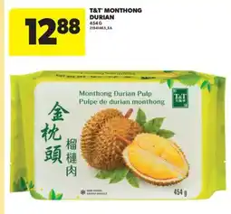 Real Canadian Superstore T&T MONTHONG DURIAN offer