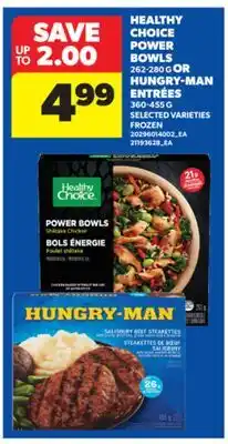 Real Canadian Superstore HEALTHY CHOICE POWER BOWLS, 262-280 G OR HUNGRY-MAN ENTRÉES, 360-455 G offer