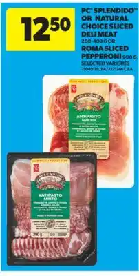 Real Canadian Superstore PC SPLENDIDO OR NATURAL CHOICE SLICED DELI MEAT, 200-400 G OR ROMA SLICED PEPPERONI, 900 G offer