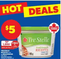 Real Canadian Superstore TRE STELLE RICOTTA, 475 G OR BOCCONCINI offer