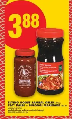 No Frills FLYING GOOSE SAMBAL OELEK, 495 g, T & T KALBI or BULGOGI MARINADE, 765 mL offer