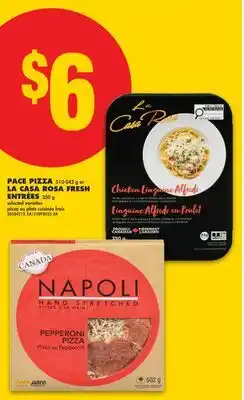 No Frills PACE PIZZA, 510-542 g or LA CASA ROSA FRESH ENTRÉES, 350 g offer