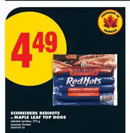 No Frills SCHNEIDERS REDHOTS or MAPLE LEAF TOP DOGS offer