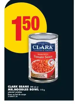 No Frills CLARK BEAN,S 398 ML or MR. NOODLES BOWL, 110 G offer
