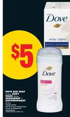 No Frills DOVE BAR SOAP 3X106 G, BODY WASH 325 ML, DEODORANT OR ANTIPERSPIRANT offer