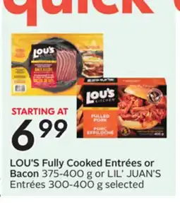 Sobeys LOU'S Fully Cooked Entrées or Bacon offer