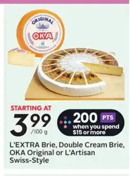 Sobeys L'EXTRA Brie, Double Cream Brie, OKA Original or L'Artisan Swiss-Style 200 offer