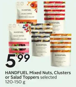 Sobeys HANDFUEL Mixed Nuts, Clusters or Salad Toppers offer