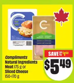 FreshCo Compliments Natural Ingredients Meat 175 g or Sliced Cheese offer