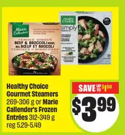 FreshCo Healthy Choice Gourmet Steamers 269-306 g or Marie Callender's Frozen Entrées 312-349 g offer