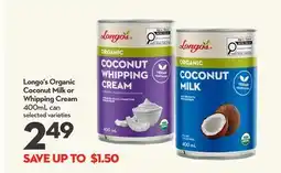 Longo's Longo's Organic Coconut Milk or Whipping Cream offer