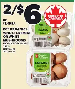 Loblaws PC ORGANICS WHOLE CREMINI OR WHITE MUSHROOMS offer