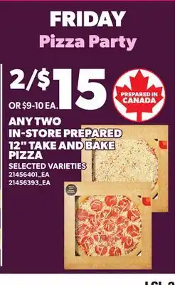 Loblaws ANY TWO IN-STORE PREPARED 12 TAKE AND BAKE PIZZA offer