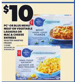 Loblaws PC OR BLUE MENU MEAT OR VEGETABLE LASAGNA OR MAC & CHEESE ENTRÉES offer