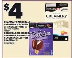 Independent Grocer CHAPMAN'S MARKDALE CREAMERY ICE CREAM 2 L OR COLLECTION, 6-8'S offer