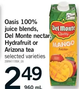 Fortinos OASIS 100% JUICE BLENDS, DEL MONTE NECTAR, HYDRAFRUIT OR ARIZONA TEA offer