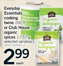 Fortinos EVERYDAY ESSENTIALS COOKING TWINE, 200 FT OR CLUB HOUSE ORGANIC SPICES offer
