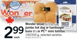 Fortinos WONDER BREAD 675 G JUMBO HOT DOG OR HAMBURGER BUNS 8'S OR PC MINI TORTILLAS 192/200 G offer