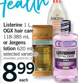 Fortinos LISTERINE 1 L, OGX HAIR CARE 118-385 ML OR JERGENS LOTION 620 ML offer